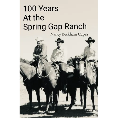100 Years: At the Spring Gap Ranch