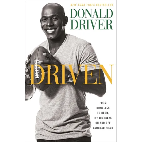 Driven: From Homeless to Hero, My Journeys On and Off Lambeau Field