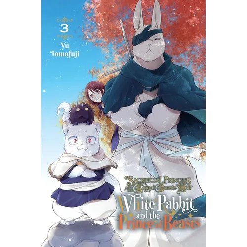 Sacrificial Princess and the King of Beasts Heir: White Rabbit and the Prince of Beasts, Vol. 3: Volume 3
