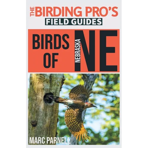 Birds of Nebraska (The Birding Pro's Field Guides)