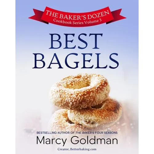 The Baker's Dozen Volume Three Best Bagels