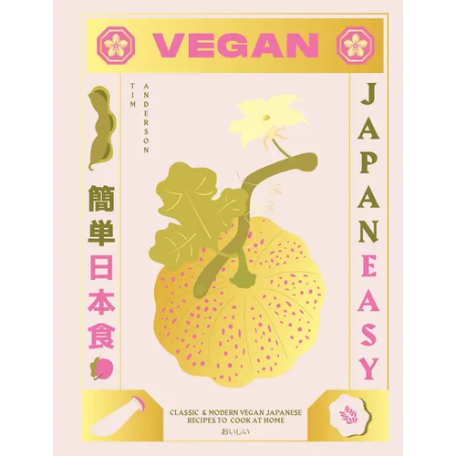 Vegan Japaneasy: Over 80 Delicious Plant-Based Japanese Recipes