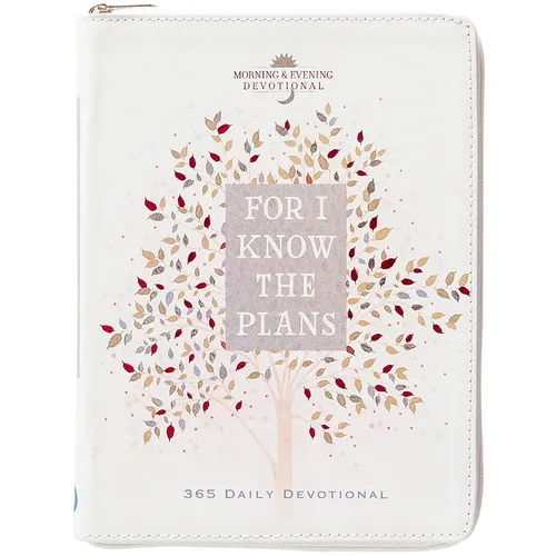 For I Know the Plans: Morning & Evening Devotional