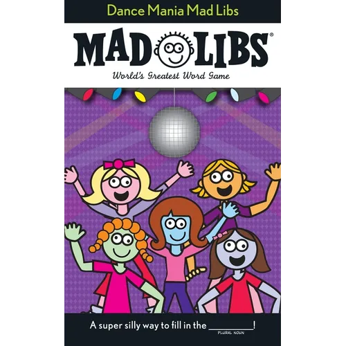 Dance Mania Mad Libs: World's Greatest Word Game