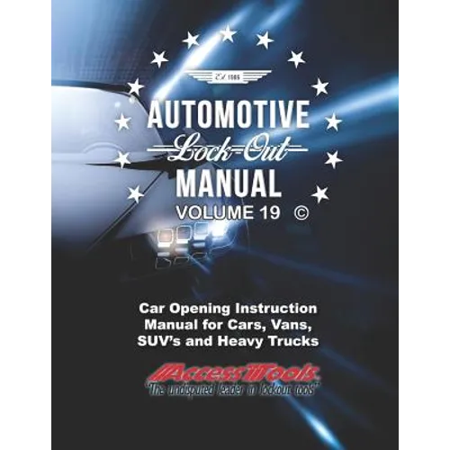 Access Tools Car Opening Manual: Unlock Cars Truck Suv's