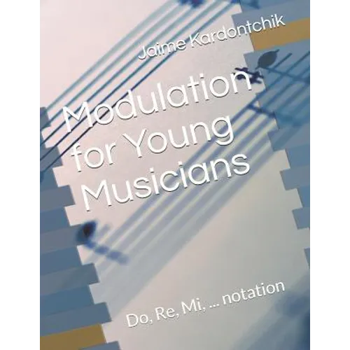 Modulation for Young Musicians: Do, Re, Mi, ... notation