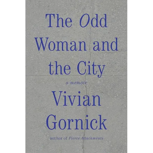 The Odd Woman and the City: A Memoir