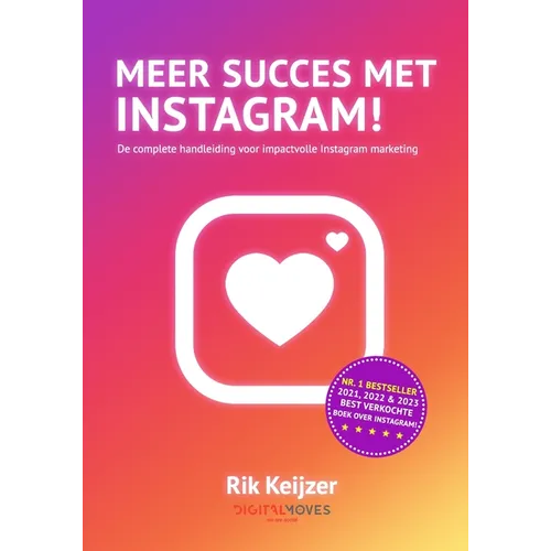Meer succes met Instagram!: De complete handleiding voor impactvolle Instagram marketing