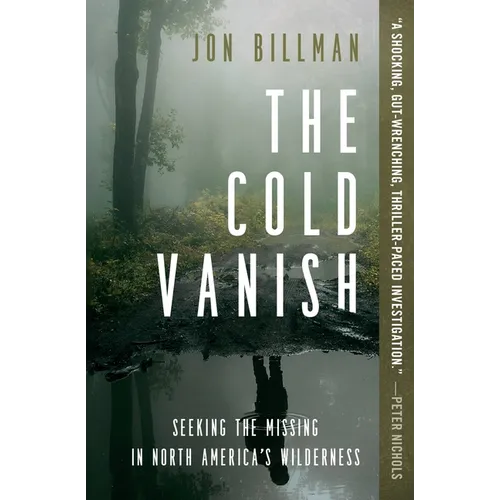 The Cold Vanish: Seeking the Missing in North America's Wilderness
