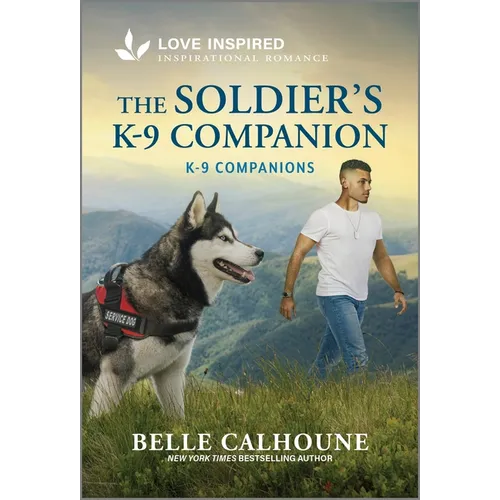 The Soldier's K-9 Companion: An Uplifting Inspirational Romance