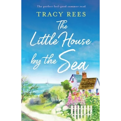 The Little House by the Sea: The perfect feel-good summer read