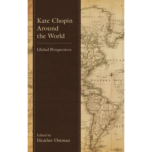 Kate Chopin Around the World: Global Perspectives