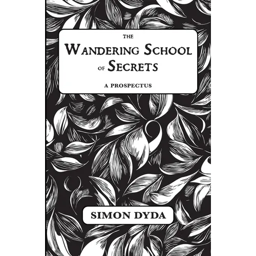 The Wandering School of Secrets: A Prospectus