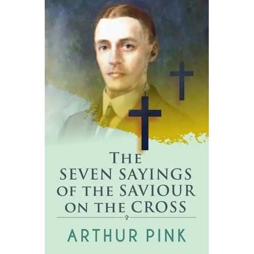 The Seven Sayings Of The Saviour On The Cross