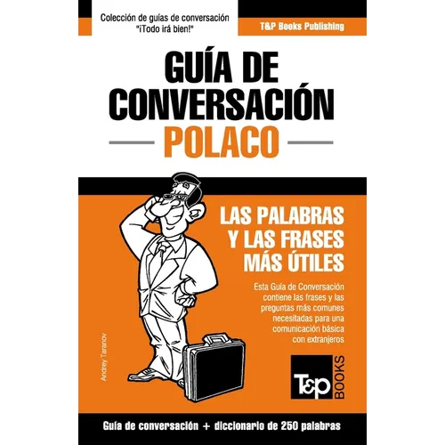 Guía de Conversación Español-Polaco y mini diccionario de 250 palabras