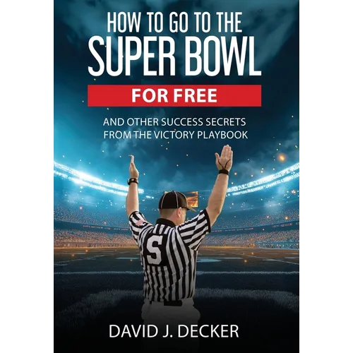 How to Go to the Super Bowl for Free