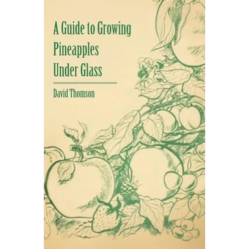 A Guide to Growing Pineapples Under Glass