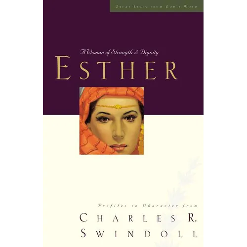 Great Lives: Esther: A Woman of Strength and Dignity