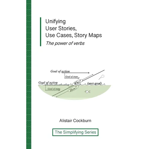 Unifying User Stories, Use Cases, Story Maps: The power of verbs