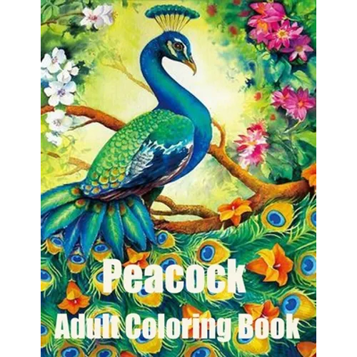 Peacock Adult Coloring Book: Peacock coloring books for adult: Adults Coloring Book