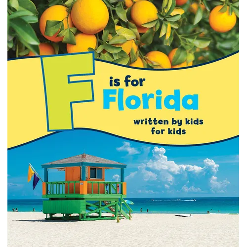 F Is for Florida: Written by Kids for Kids