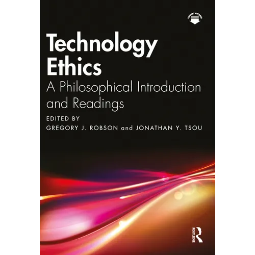 Technology Ethics: A Philosophical Introduction and Readings