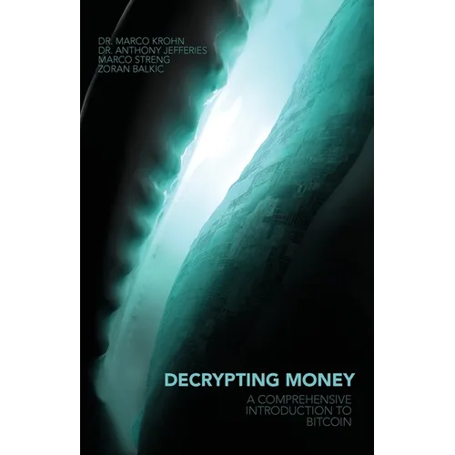 Decrypting Money: A Comprehensive Introduction to Bitcoin