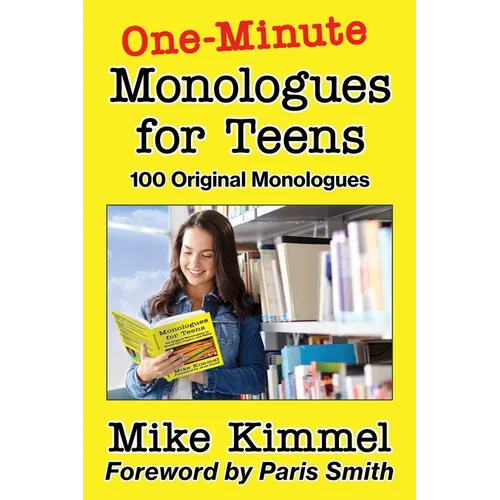 One-Minute Monologues for Teens: 100 Original Monologues