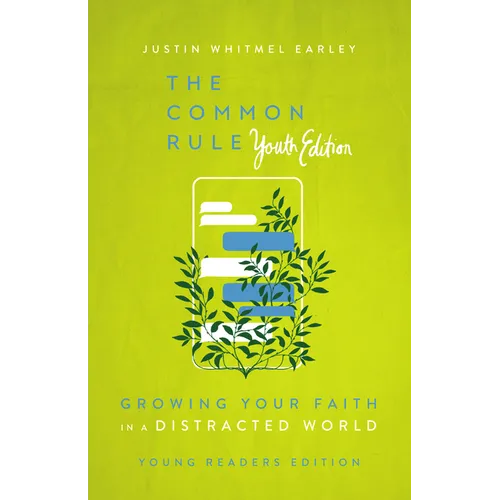 The Common Rule Youth Edition: Growing Your Faith in a Distracted World