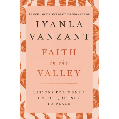 Faith in the Valley: Lessons for Women on the Journey Toward Peace