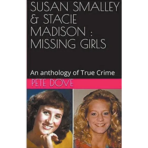 Susan Smalley & Stacie Madison: Missing Girls