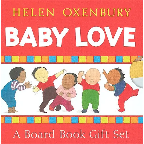 Baby Love (Boxed Set): A Board Book Gift Set/All Fall Down; Clap Hands; Say Goodnight; Tickle, Tickle
