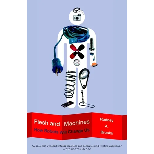 Flesh and Machines: How Robots Will Change Us