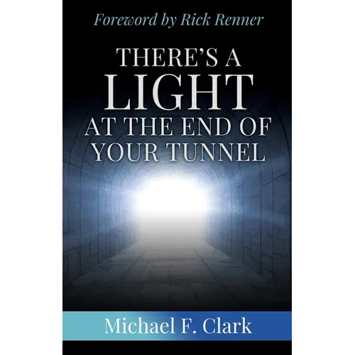 There's a Light at the End of Your Tunnel