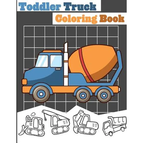 Toddler Truck Coloring Book: Truck Coloring Books for Boys, Truck Books, Little Blue Cars, Christmas Coloring Books, Truck Books for Toddler, Truck