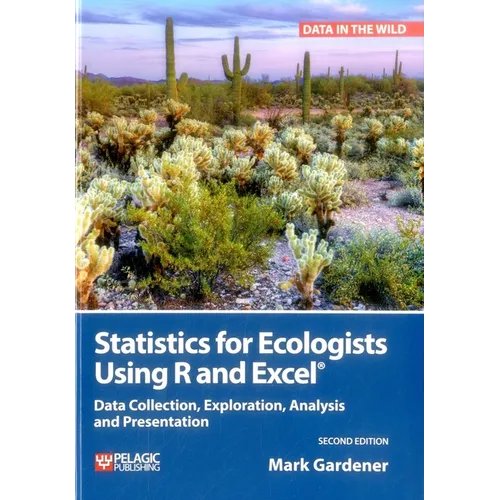 Statistics for Ecologists Using R and Excel: Data Collection, Exploration, Analysis and Presentation
