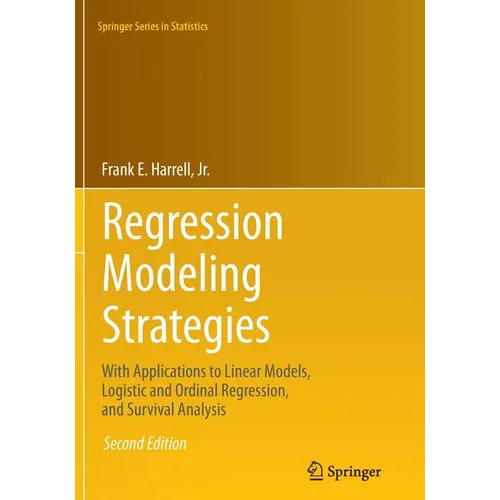 Regression Modeling Strategies: With Applications to Linear Models, Logistic and Ordinal Regression, and Survival Analysis