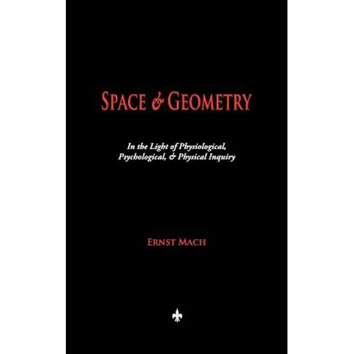 Space and Geometry: In the Light of Physiological, Psychological, and Physical Inquiry