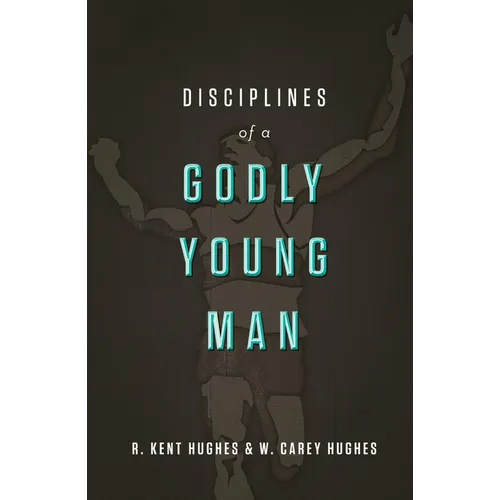 Disciplines of a Godly Young Man