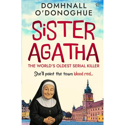 Sister Agatha: The World's Oldest Serial Killer
