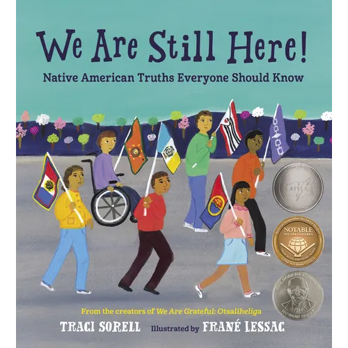 We Are Still Here!: Native American Truths Everyone Should Know