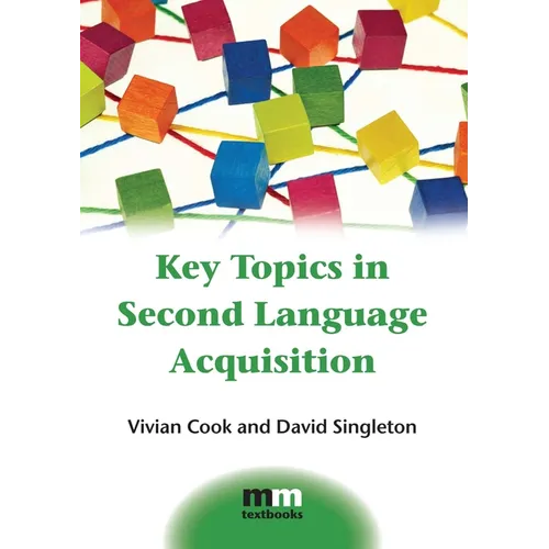 Key Topics in Second Language Acquisition