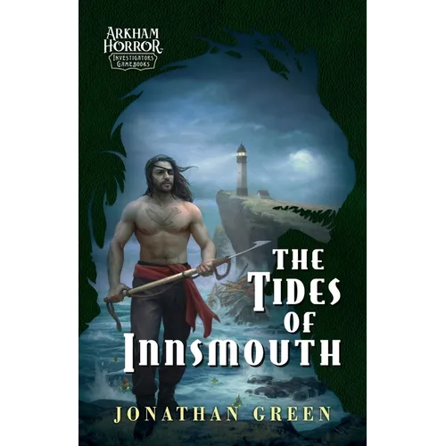 The Tides of Innsmouth: An Arkham Horror Investigators Gamebook