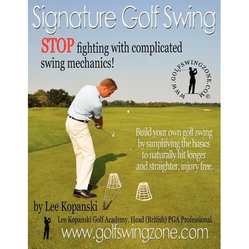 Signature Golf Swing: Stop Fighting with Complicated Swing Mechanics!