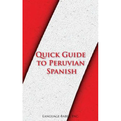 Quick Guide to Peruvian Spanish