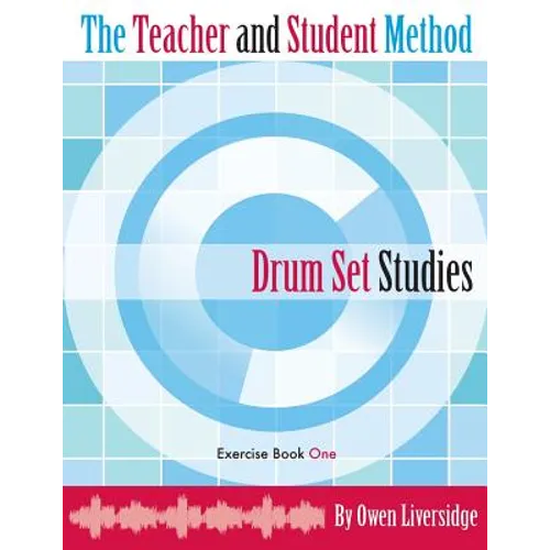 The Teacher and Student Method Drum Set Studies Exercise Book One