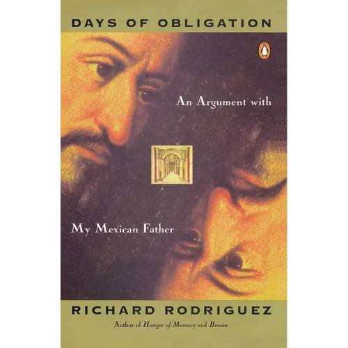 Days of Obligation: An Argument with My Mexican Father
