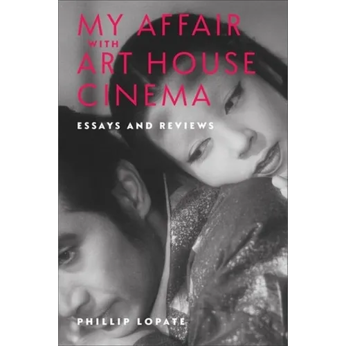 My Affair with Art House Cinema: Essays and Reviews