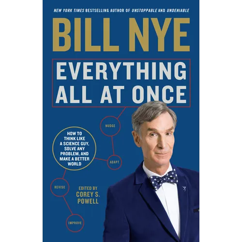 Everything All at Once: How to Think Like a Science Guy, Solve Any Problem, and Make a Better World