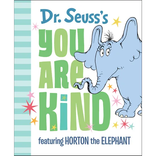 Dr. Seuss's You Are Kind: Featuring Horton the Elephant